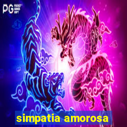 simpatia amorosa